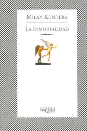 La inmortalidad - Milan Kundera La inmortalidad - Milan Kundera