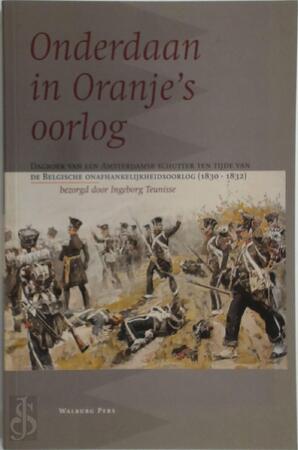 Onderdaan in Oranje's oorlog - Jan Teunisse, Ingeborg Teunisse Onderdaan in Oranje's oorlog - Jan Teunisse, Ingeborg Teunisse