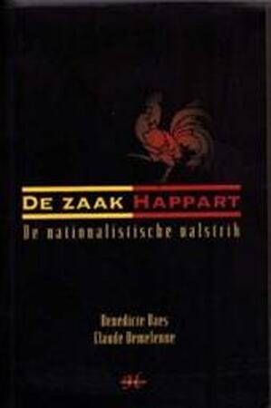 De zaak Happart: de nationalistische valstrik - Claude Demelenne, Bénédicte Vaes, Claudia van Ardenne
