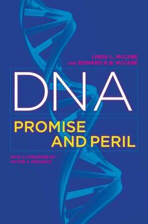 DNA - Promise and Peril - Linda L Mccabe