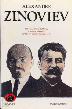 Les Hauteurs béantes. L'Avenir radieux. Notes d'un veilleur de nuit - Aleksandr Aleksandrovič Zinovʹev
