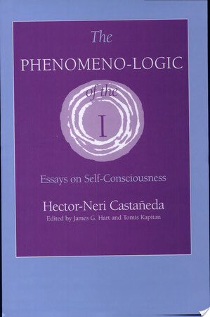 The Phenomeno-logic of the I - Hector-Neri Castañeda, Héctor Neri Castañeda Calderón