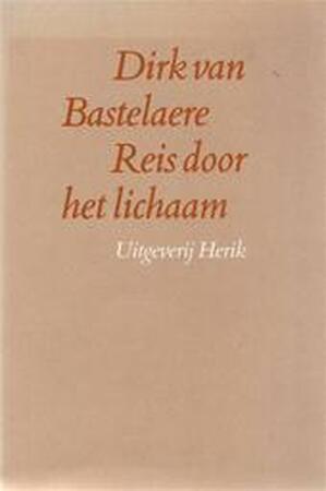 Reis door het lichaam - Dirk van Bastelaere, Gilbert de Bontridder