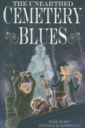 The Unearthed Cemetery Blues - Ryan Rubio, Thomas Boatwright