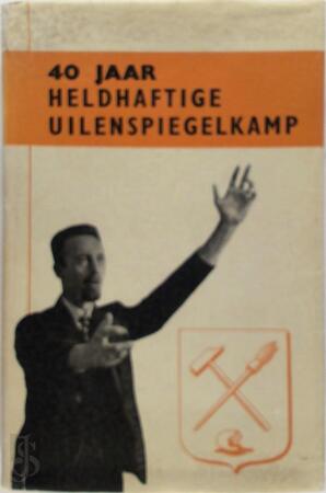 40 jaar heldhaftige Uilenspiegelkamp. Grammens-gedenkboek - Florimond Frederik Gustaaf Grammens 40 jaar heldhaftige Uilenspiegelkamp. Grammens-gedenkboek - Florimond Frederik Gustaaf Grammens