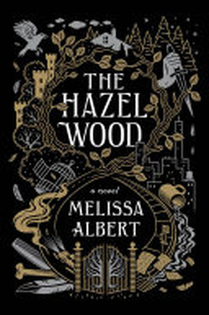 The Hazel Wood - Melissa Albert The Hazel Wood - Melissa Albert