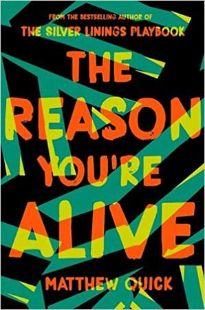 The reason you're alive - Matthew Quick The reason you're alive - Matthew Quick