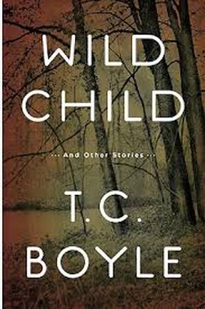 Wild child - T.C. Boyle Wild child - T.C. Boyle