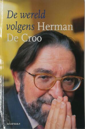De wereld volgens Herman De Croo - Herman de Croo De wereld volgens Herman De Croo - Herman de Croo