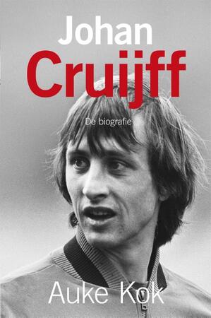 Johan Cruijff, altijd in de aanval - Auke Kok Johan Cruijff, altijd in de aanval - Auke Kok