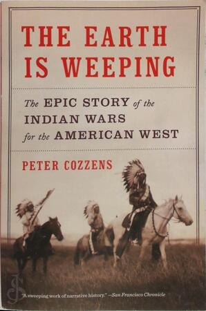 The Earth Is Weeping - Peter Cozzens The Earth Is Weeping - Peter Cozzens