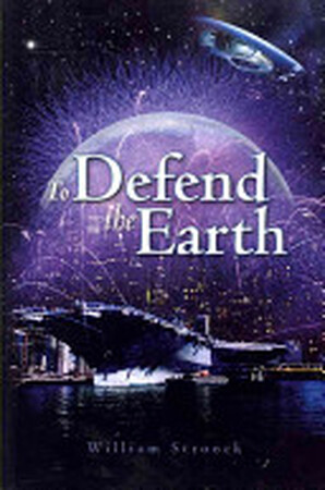 To Defend the Earth - William Stroock To Defend the Earth - William Stroock