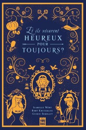 Et ils vécurent heureux pour toujours - Guido Eekhaut, Bert Kruismans, Isabelle Wéry Et ils vécurent heureux pour toujours - Guido Eekhaut, Bert Kruismans, Isabelle Wéry