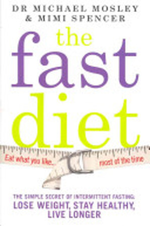 The Fast Diet - Michael Mosley, Mimi Spencer The Fast Diet - Michael Mosley, Mimi Spencer