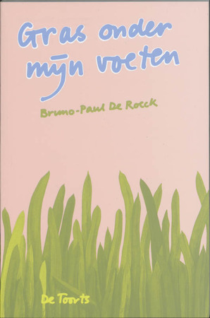 Gras onder mijn voeten - B.P. de Roeck Gras onder mijn voeten - B.P. de Roeck