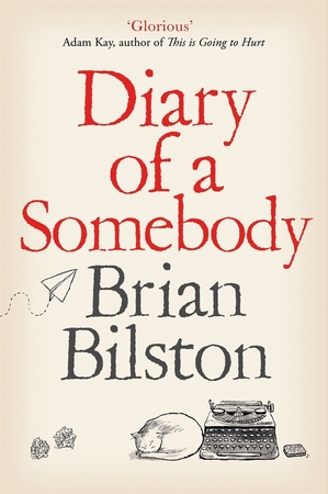 Diary of a somebody - brian bilston Diary of a somebody - brian bilston