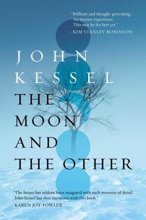 The Moon and the Other - John Kessel
