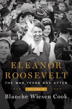 Eleanor Roosevelt - Blanche Wiesen Cook Eleanor Roosevelt - Blanche Wiesen Cook