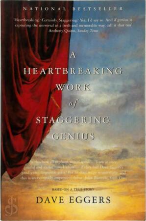 A heartbreaking work of staggering genius - Dave Eggers A heartbreaking work of staggering genius - Dave Eggers