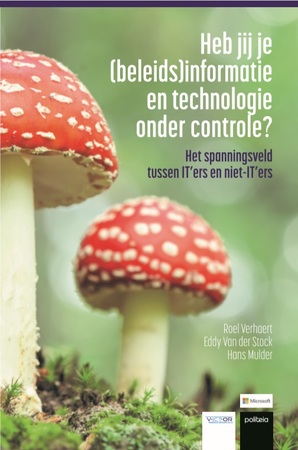 Heb jij je beleidsinformatie en technologie onder controle? - Eddy Van der Stock, Roel Verhaert, Hans Mulder Heb jij je beleidsinformatie en technologie onder controle? - Eddy Van der Stock, Roel Verhaert, Hans Mulder