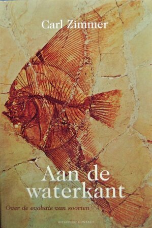 Aan de waterkant: over de evolutie van soorten - Carl Zimmer, Bart Voorzanger