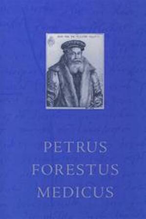 Petrus Forestus medicus - Henriette A. Bosman-Jelgersma Petrus Forestus medicus - Henriette A. Bosman-Jelgersma