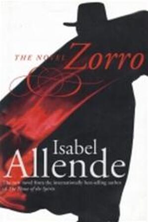 Zorro - Isabel Allende, Margaret Sayers Peden Zorro - Isabel Allende, Margaret Sayers Peden