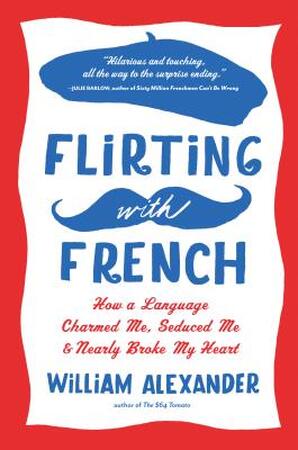 Flirting With French - William Alexander Flirting With French - William Alexander