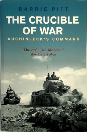 The Crucible of War: Auchinleck's command - Barrie Pitt