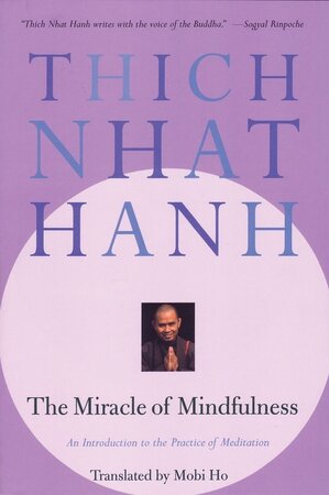 The Miracle of Mindfulness - Thich Nhat Hanh The Miracle of Mindfulness - Thich Nhat Hanh