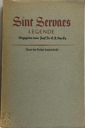 Sint Servaes Legende - Heinrich Von Veldeke, Gerard Isaac Lieftinck, A. F. Mirande, G.A. van Es Sint Servaes Legende - Heinrich Von Veldeke, Gerard Isaac Lieftinck, A. F. Mirande, G.A. van Es
