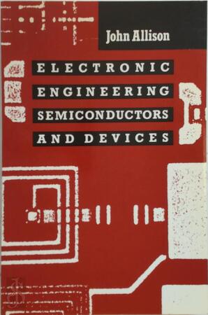 Electronic Engineering Semiconductors and Devices - John Allison