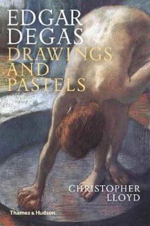 Edgar degas: drawings and pastels - Christopher Lloyd