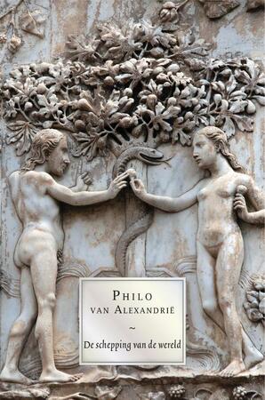 Philo van Alexandrië, De schepping van de wereld - Philo van Alexandrië Philo van Alexandrië, De schepping van de wereld - Philo van Alexandrië