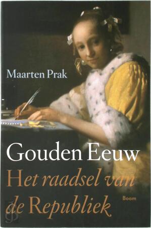 Gouden Eeuw - Maarten Prak Gouden Eeuw - Maarten Prak
