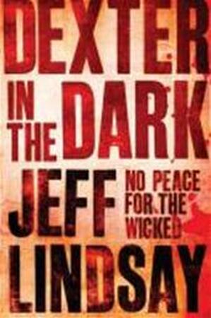 Dexter in the Dark - Jeff Lindsay Dexter in the Dark - Jeff Lindsay