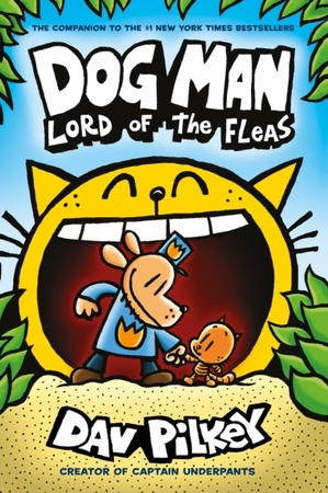 Dog Man - Lord of the fleas - Dav Pilkey