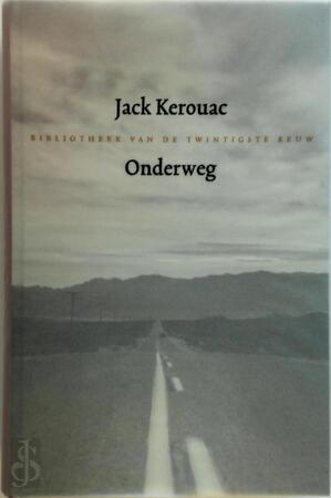 Onderweg - Jack Kerouac Onderweg - Jack Kerouac