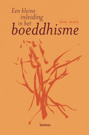 Een kleine inleiding in het boeddhisme - E. Maex Een kleine inleiding in het boeddhisme - E. Maex
