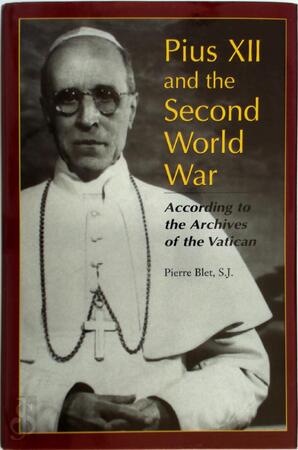 Pius XII and the Second World War - Pierre Blet Pius XII and the Second World War - Pierre Blet