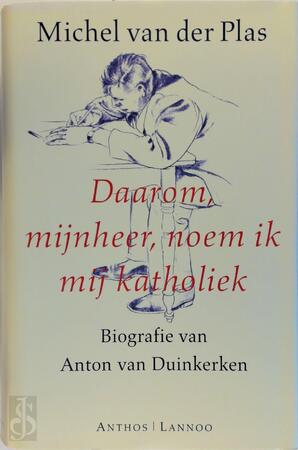 Daarom, mijnheer, noem ik mij Katholiek - Michel van der Plas