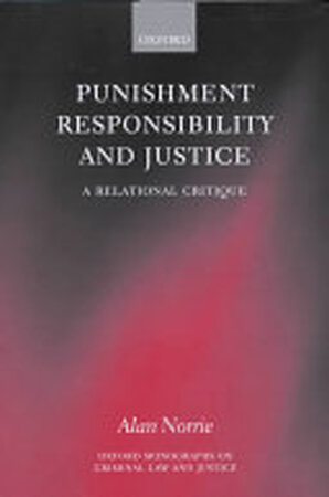 Punishment, Responsibility, and Justice - Alan William Norrie, Edmund Davies Professor Of Criminal Law And Justice Alan Norrie