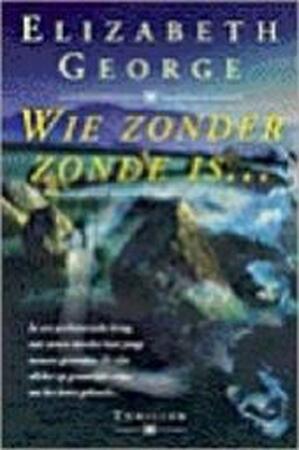 Wie zonder zonde is... - Elizabeth George Wie zonder zonde is... - Elizabeth George