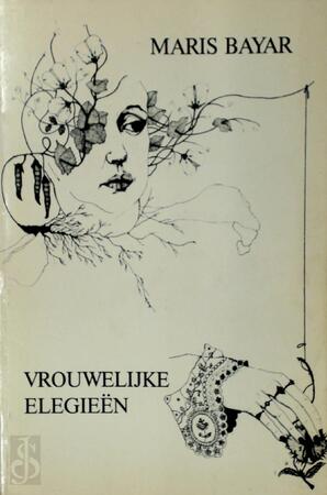 Vrouwelijke Elegieën - Maris Bayar Vrouwelijke Elegieën - Maris Bayar
