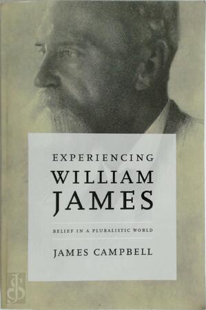 Experiencing William James - James Campbell Experiencing William James - James Campbell