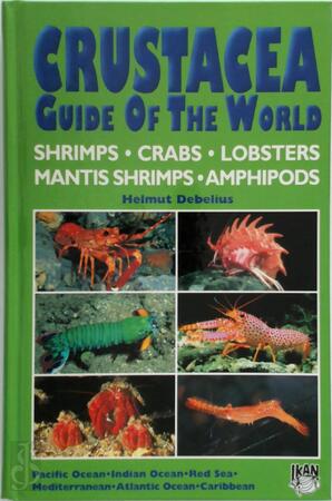 Crustacea guide of the world - Helmut Debelius Crustacea guide of the world - Helmut Debelius