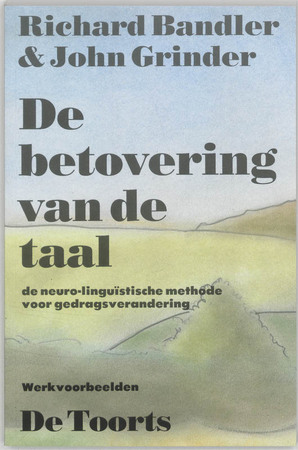 De betovering van de taal - Richard Bandler, John Grinder De betovering van de taal - Richard Bandler, John Grinder