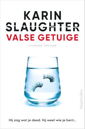 Valse getuige (gesigneerd) - Karin Slaughter Valse getuige (gesigneerd) - Karin Slaughter