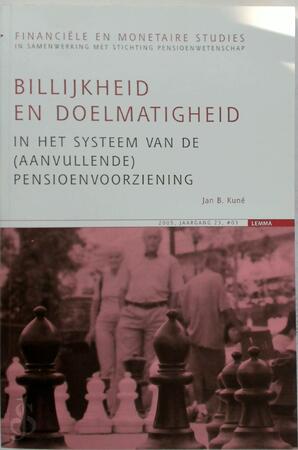Billijkheid en doelmatigheid in het systeem van de (aanvullende) pensioenvoorziening - J.B. Kune