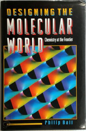 Designing the Molecular World - Philip Ball Designing the Molecular World - Philip Ball